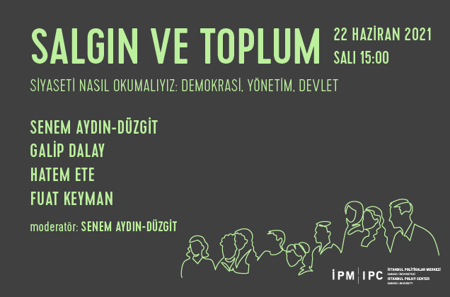 İstanbul Politikalar Merkezi’nden “Salgın ve Toplum” webinar serisi: “Siyaseti Nasıl Okumalıyız: Demokrasi, Yönetim, Devlet”