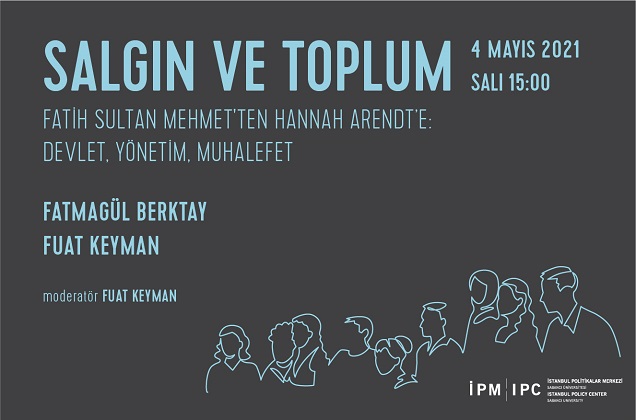 İstanbul Politikalar Merkezi’nden “Salgın ve Toplum” webinar serisi: "Fatih Sultan Mehmet'ten Hannah Arendt’e: Devlet, Yönetim, Muhalefet"