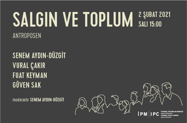 İstanbul Politikalar Merkezi’nden “Salgın ve Toplum” webinar serisi: "Antroposen"