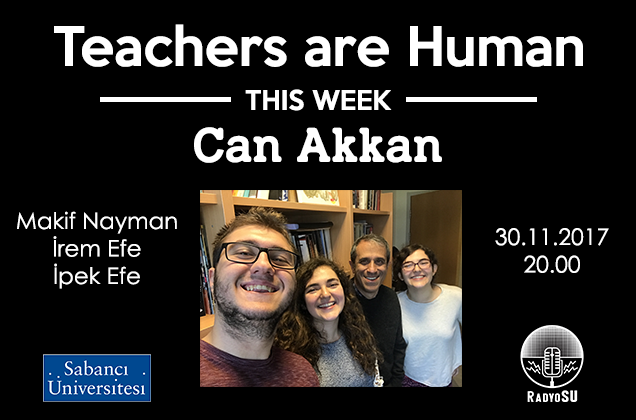 Teachers Are Human'ın yeni konuğu Can Akkan