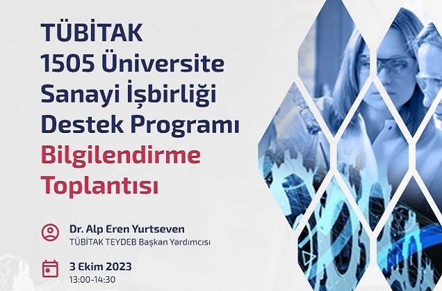 TÜBİTAK 1505 Üniversite Sanayi İşbirliği Destek Programı Bilgilendirme Toplantısı