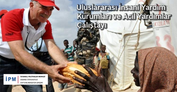 Uluslararası İnsani Yardım Kurumları ve Acil Yardımlar Çalıştayı