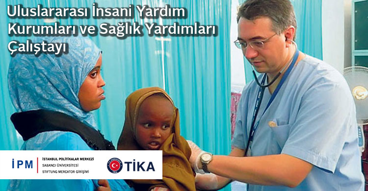 Uluslararası İnsani Yardım Kurumları ve Sağlık Yardımları Çalıştayı