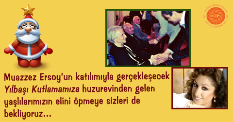 CIP huzurevleri ile darülacezelerden gelecek yaşlıları yılbaşı partisinde Muazzez Ersoy ile buluşturuyor