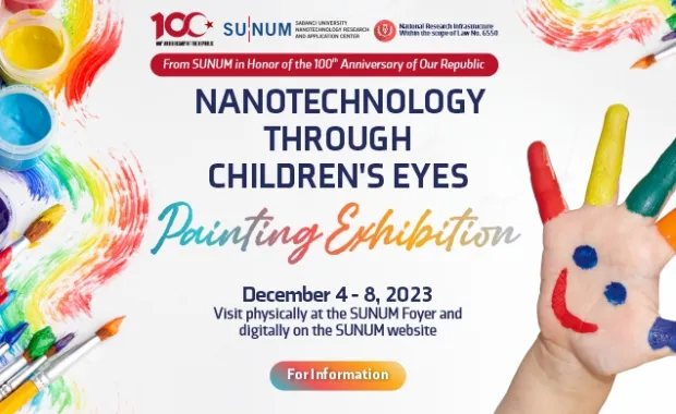 “Nanotechnology Through Children’s Eyes” Painting Exhibition from SUNUM in honor of the 100th anniversary of our Republic