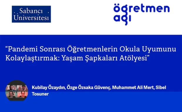 The &quot;Life Hats Workshop&quot; was held in cooperation with Sabancı University and Teacher Network