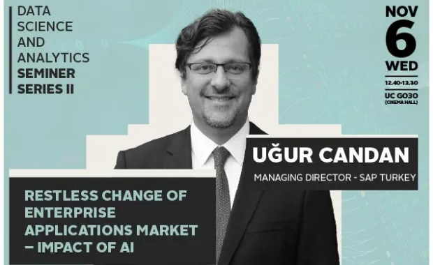 The Second Guest of The Data Science and Analytics Seminar Series Will Be Uğur Candan