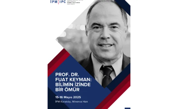 “Prof. Dr. Fuat Keyman: Bilimin İzinde Bir Ömür” Anma Toplantısı