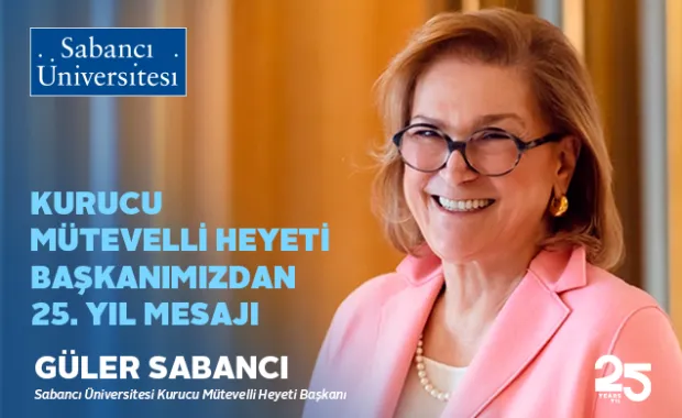 Kurucu Mütevelli Heyeti Başkanımız Güler Sabancı'nın 25. Yıl Mesajı!