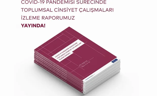 COVID-19 Pandemisi Sürecinde Toplumsal Cinsiyet Çalışmaları İzleme Raporu Resmi
