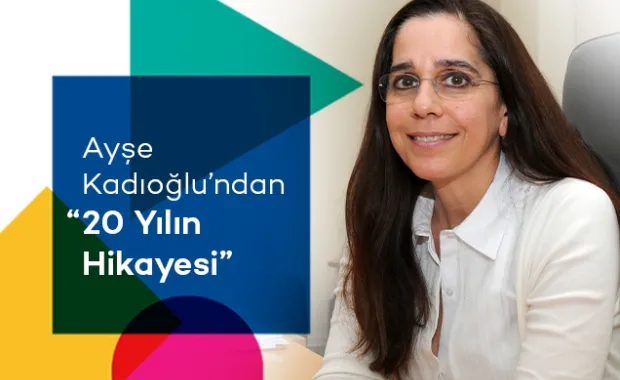 Ayşe Kadıoğlu'ndan 20 Yılın Hikayesi