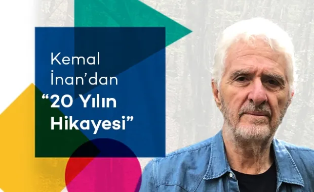 Kemal İnan'dan 20 Yılın Hikayesi