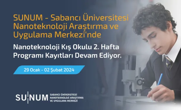 SUNUM Nanoteknoloji Kış Okulu 2. hafta programı kayıtları devam ediyor