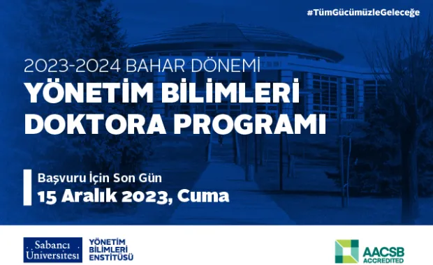2023-24 Bahar Dönemi Yönetim Bilimleri Doktora Programı İçin Son Başvuru: 15 Aralık 2023