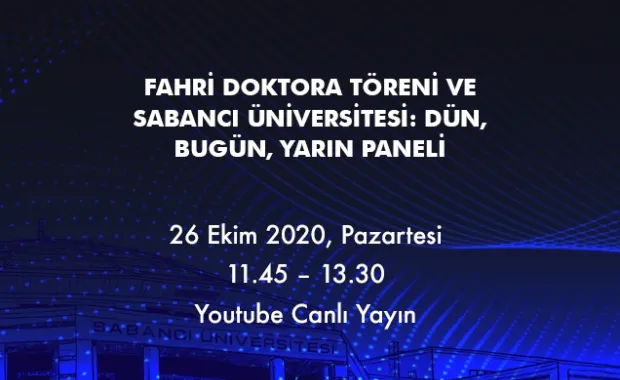 Fahri Doktora Töreni ve Sabancı Üniversitesi: Dün, Bugün, Yarın Paneli