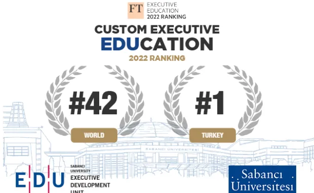 Sabancı Üniversitesi Yönetici Geliştirme Birimi, EDU, Financial Times Dünya Sıralamasında 42. Sıraya Yükseldi