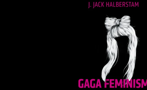 Gaga Feminizmi: Seks, Toplumsal Cinsiyet ve Normalin Sonu