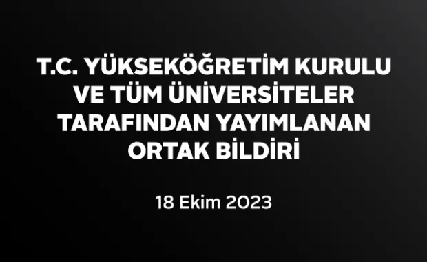 T.C. Yükseköğretim Kurulu ve tüm üniversiteler tarafından yayımlanan ortak bildiri