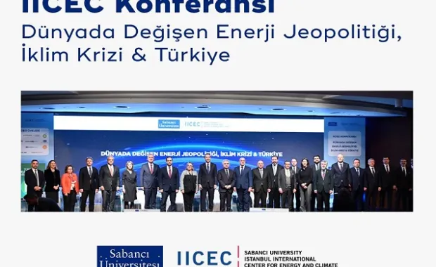 IICEC “Dünyada Değişen Enerji Jeopolitiği, İklim Krizi ve Türkiye” Konferansı