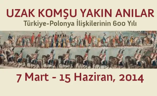'Uzak Komşu Yakın Anılar Türkiye-Polonya İlişkilerinin 600 Yılı' SSM'de