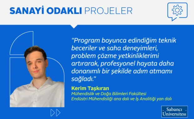 Sanayi Odaklı Projeler ENS 491 Mezuniyet Programı Röportajı: Kerim Taşkıran