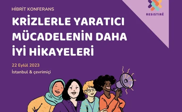 RESISTIRE Son Konferansı: Krizlerle Yaratıcı Mücadelenin Daha İyi Hikayeleri