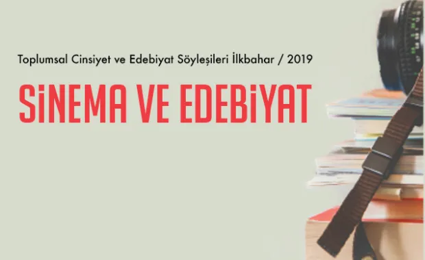 Toplumsal Cinsiyet ve Edebiyat Söyleşileri:“Sinema ve Edebiyat”