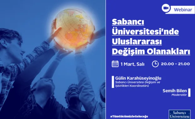 Sabancı Üniversitesi’nde Uluslararası Değişim Olanakları webinarı