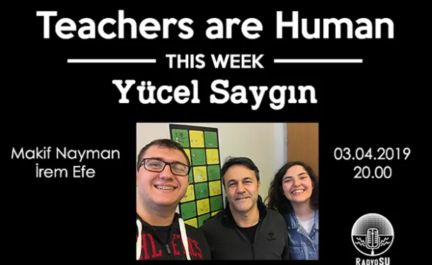 Teachers Are Human'ın yeni konuğu Yücel Saygın