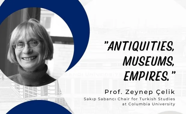 Prof. Zeynep Çelik “Antikalar, Müzeler, İmparatorluklar” semineri ile Altunizade Dijital Kampüs'te
