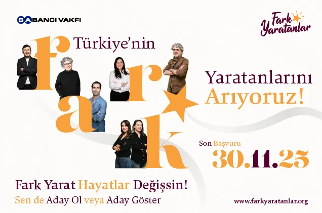 Sabancı Üniversitesi, Fark Yaratanlar Programı Kapsamında Türkiye'nin Fark Yaratanları'nı Arıyor