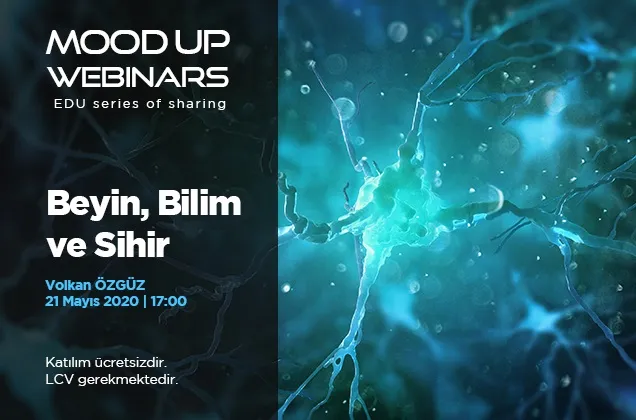 Mood Up Webinar: Beyin, Bilim ve Sihir