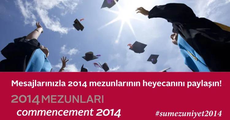 Mesajlarınızla 2014 mezunlarının heyecanını paylaşın!