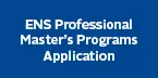 2015-2016 ENS Professional Master's Programs Application