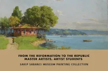 New Exhibition at Sakıp Sabancı Museum: “From the Reformation to the Republic: Master Artists, Artist Students”