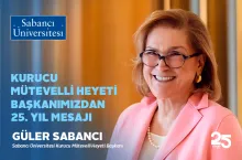 Kurucu Mütevelli Heyeti Başkanımız Güler Sabancı'nın 25. Yıl Mesajı!