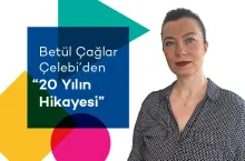 Betül Çağlar Çelebi’den 20 Yılın Hikayesi