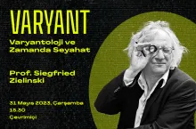 "Varyant. Yeni Medya Sanatının Belgelenmesi" Konferans Programı Konuğu Prof. Siegfried Zielinski