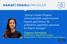 Sanayi Odaklı Projeler üniversitedeki araştırmaların hayata geçirilmesi ile şirketlerin yaptıkları arasında bir köprü kuruyor