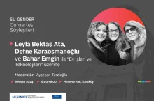 SU Gender Cumartesi Söyleşileri’nin Yeni Konukları Leyla Bektaş Ata, Defne Karaosmanoğlu ve Bahar Emgin