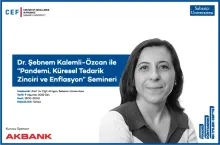 CEF “Pandemi, Küresel Tedarik Zinciri ve Enflasyon” Semineri
