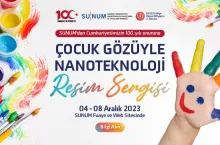 SUNUM&#039;dan Cumhuriyetimizin 100. yılı onuruna &quot;Çocuk Gözüyle Nanoteknoloji&quot; Resim Sergisi