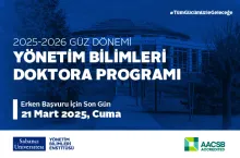 2025-26 Güz Dönemi Yönetim Bilimleri Doktora Programı Erken Başvuru için Son Gün: 21 Mart 2025