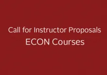 Call for Instructor Proposals - ECON Courses