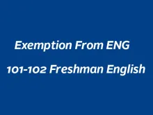 Exemption From ENG 101-102 Freshman English