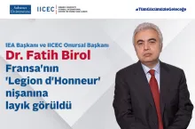 Dr. Fatih Birol Fransa’nın en üst düzey devlet nişanına layık görüldü