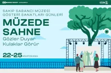 MÜZEDE SAHNE, 22-25 Ağustos‘ta Sakıp Sabancı Müzesi’nde
