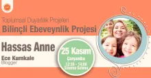 Bilinçli Ebeveynlik Projesi-Hassas Anne Semineri