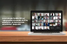 Kale Grubu Geleceğin Kaleleri Dijital Dönüşüm ve İnovasyon Akademisi Eğitimleri Başladı