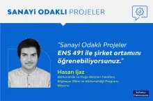 Sanayi Odaklı Projeler ENS 491 ile şirket ortamını öğrenebiliyorsunuz